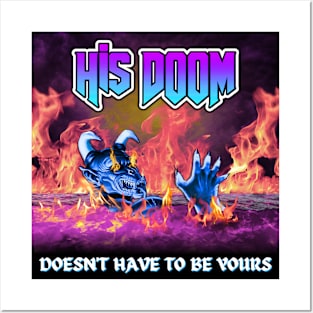 His DOOM, Doesn't have to be yours. Posters and Art